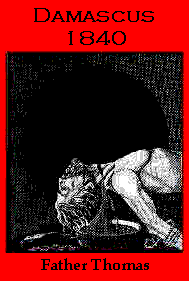 Depiction of ritual murder of Father Thomas in Damascus by Jewish fanatics